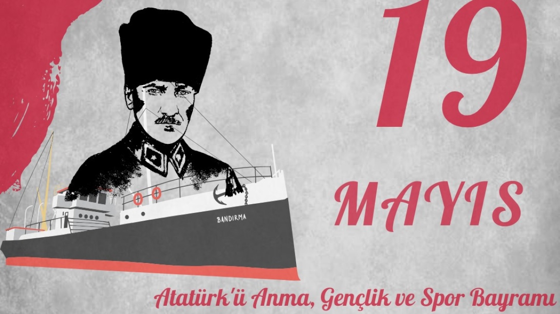 19 MAYIS ATATÜRK'Ü ANMA, GENÇLİK VE SPOR BAYRAMI